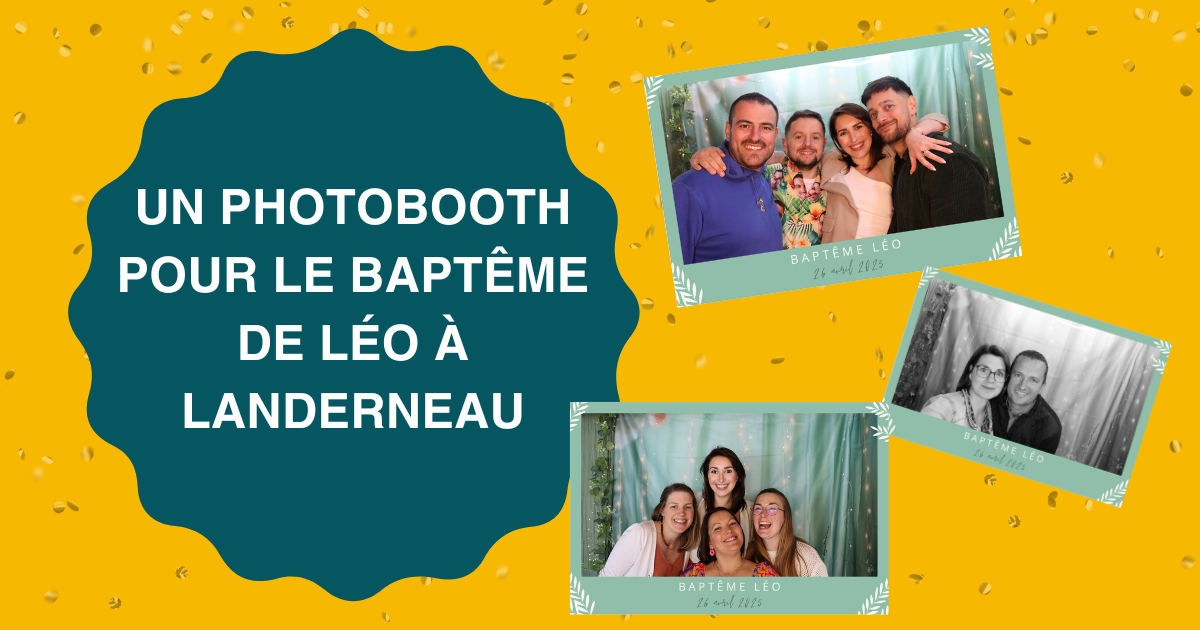 Un photobooth pour le baptême de Léo à Landerneau