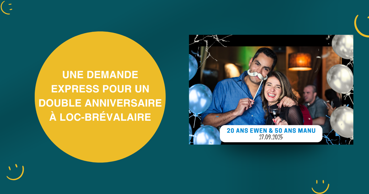 Une demande express pour un double anniversaire à Loc-Brévalaire