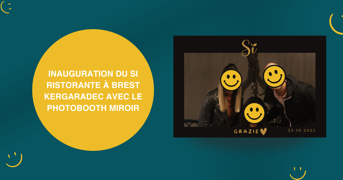 Inauguration du Si Ristorante à Brest Kergaradec avec Selfizh Photobooth