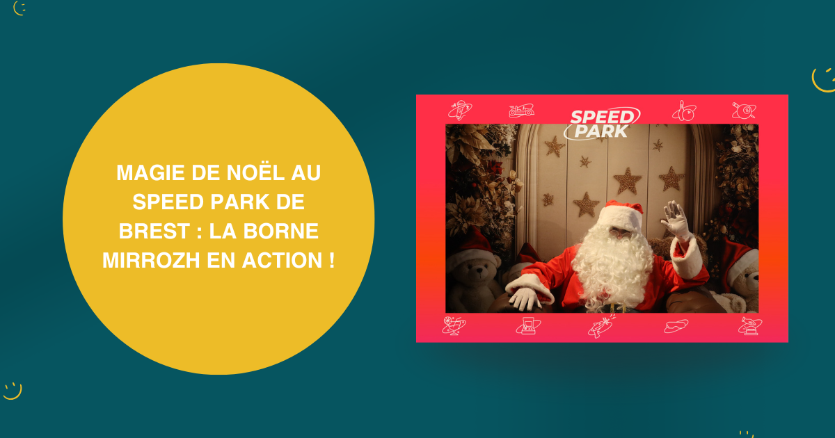 Magie de Noël au Speed Park de Brest : La borne Mirrozh en action !