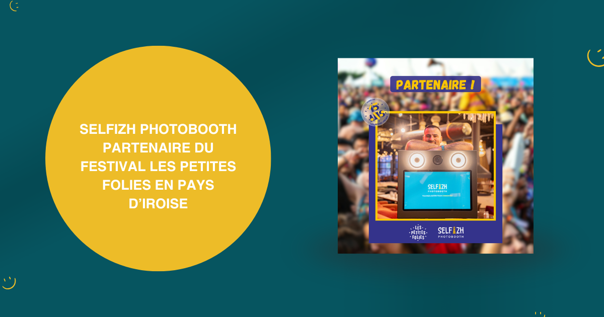 Selfizh Photobooth partenaire du festival Les Petites Folies en Pays d’Iroise